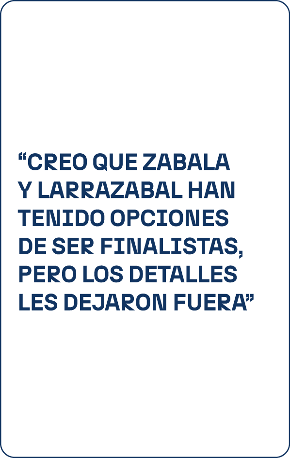 “Creo que Zabala y Larrazabal han tenido opciones de ser finalistas, pero los detalles les dejaron fuera”