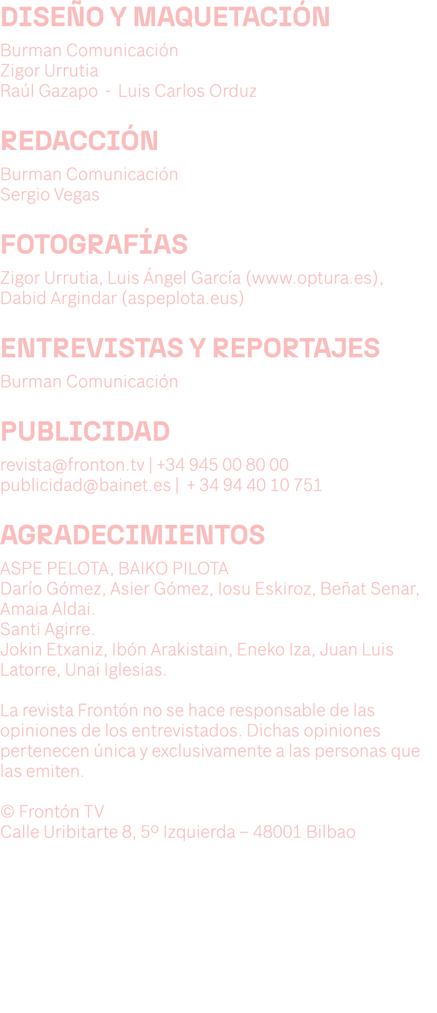 DISE O Y MAQUETACI N Burman Comunicaci n Zigor Urrutia Ra l Gazapo Luis Carlos Orduz REDACCI N Burman Comunicaci n Se...