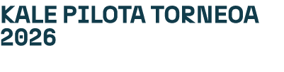 KALE PILOTA TORNEOA 2026