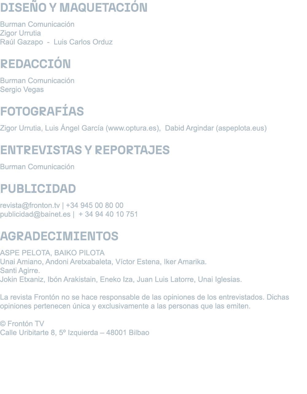 DISE O Y MAQUETACI N Burman Comunicaci n Zigor Urrutia Ra l Gazapo Luis Carlos Orduz REDACCI N Burman Comunicaci n Se...