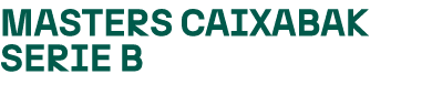 MASTERS CAIXABAK SERIE B