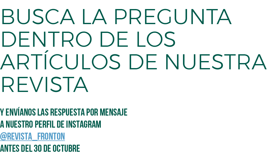 BUSCA LA PREGUNTA DENTRO de los art culos DE NUESTRA REVISTA Y env anos las respuesta por mensaje a nuestro perfil de...