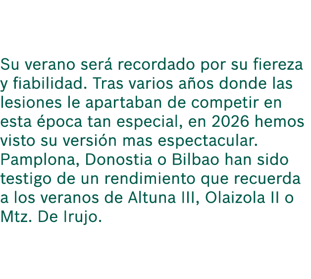 Su verano ser recordado por su fiereza y fiabilidad. Tras varios a os donde las lesiones le apartaban de competir en...