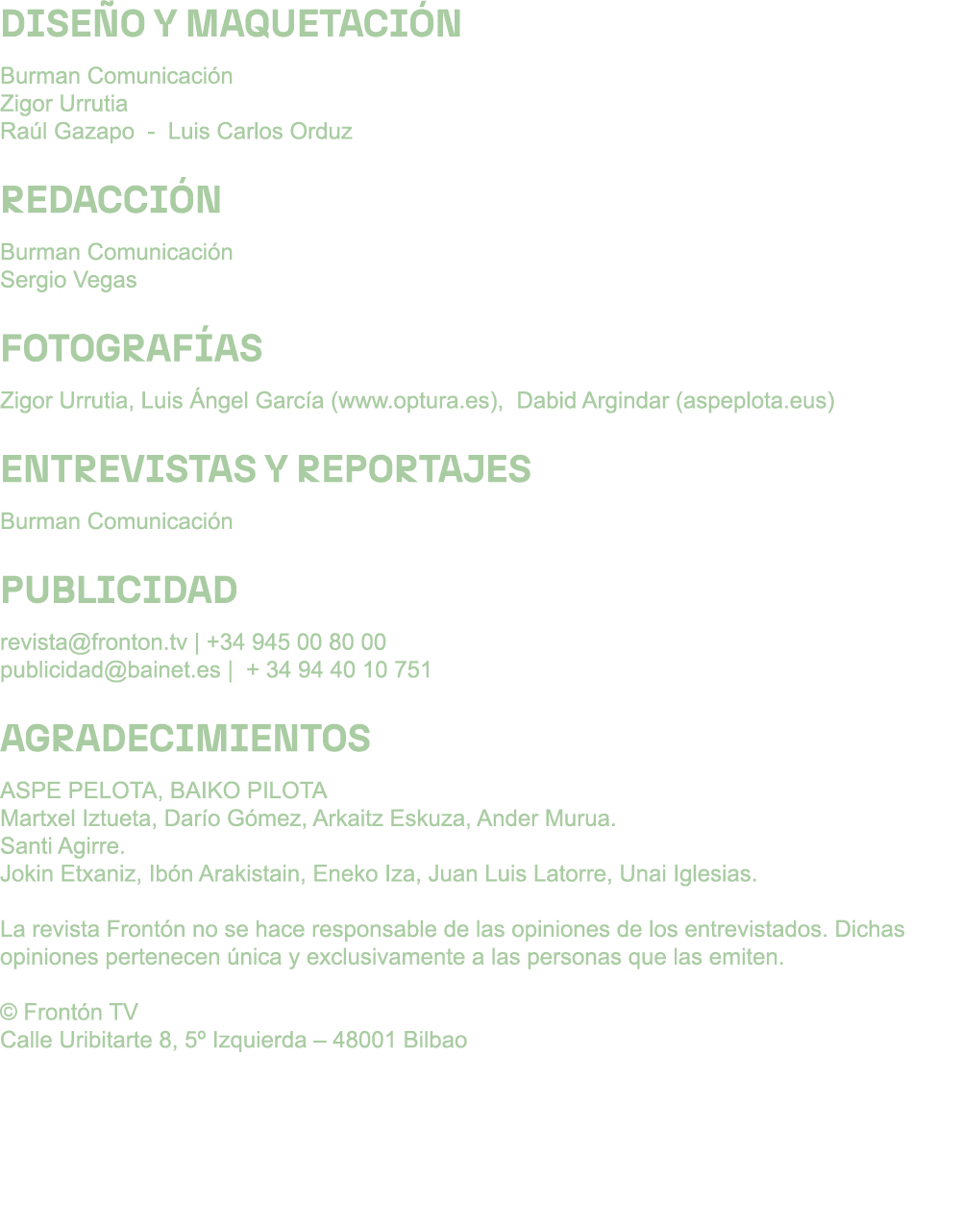 DISE O Y MAQUETACI N Burman Comunicaci n Zigor Urrutia Ra l Gazapo Luis Carlos Orduz REDACCI N Burman Comunicaci n Se...