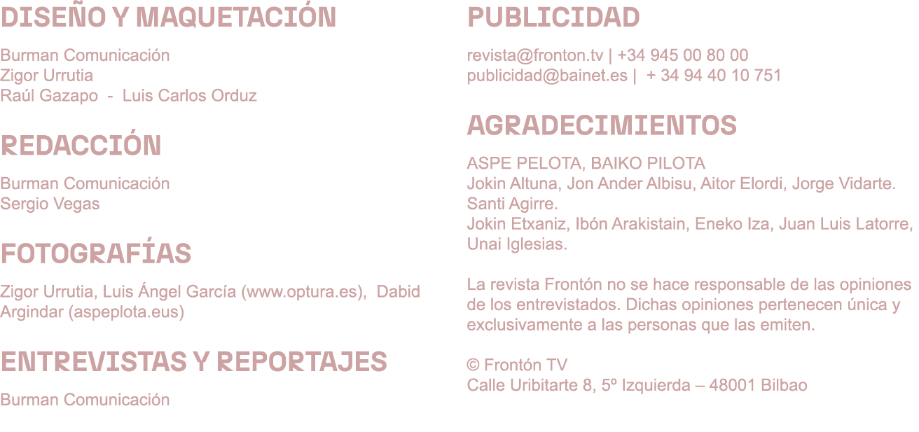 DISE O Y MAQUETACI N Burman Comunicaci n Zigor Urrutia Ra l Gazapo Luis Carlos Orduz REDACCI N Burman Comunicaci n Se...
